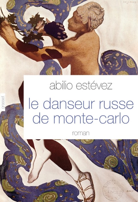 Le danseur russe de Monte-Carlo - Abilio Estévez