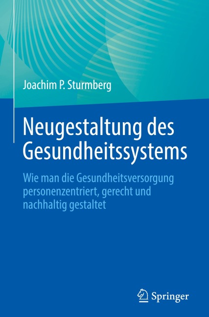 Neugestaltung des Gesundheitssystems - Joachim P. Sturmberg