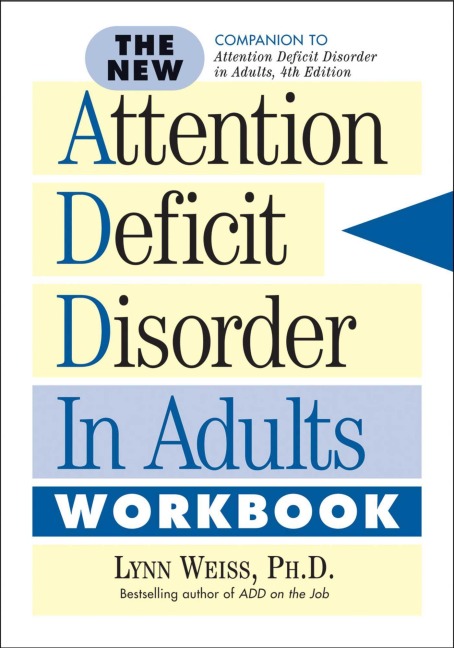 The New Attention Deficit Disorder in Adults Workbook - Lynn Weiss