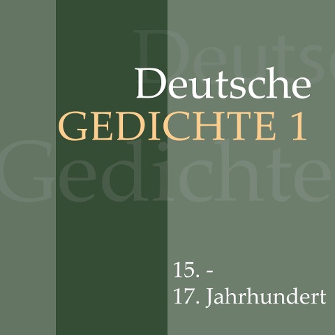 Deutsche Gedichte 1: 15. - 17. Jahrhundert - Various Artists
