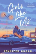 Cover-Bild zum Titel 'Girls Like Us' von 'Jennifer Dugan'