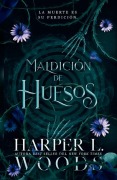 Cover-Bild zum Titel 'Maldicion de Huesos' von 'Harper L Woods'