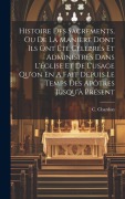 Cover-Bild zum Titel 'Histoire Des Sacrements, Ou De La Manière Dont Ils Ont Été Célébrés Et Administrés Dans L'église Et De L'usage Qu'on En A Fait Depuis Le Temps Des Apô' von 'C. Chardon'