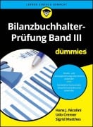 Cover-Bild zum Titel 'Bilanzbuchhalter-Prüfung Band III für Dummies' von 'Hans Nicolini, Udo Cremer, Ulrich Schwiete, Sigrid Matthes, Knud Rosenboom'