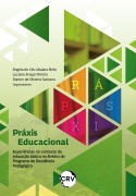 Práxis educacional - Ângela do Céu Ubaiara Brito, Luciano Araujo Pereira, Ramon de Oliveira Santana