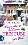 Cover-Bild zum Titel 'Winterzauber in der kleinen Teestube zum Glück' von 'Anne Labus'