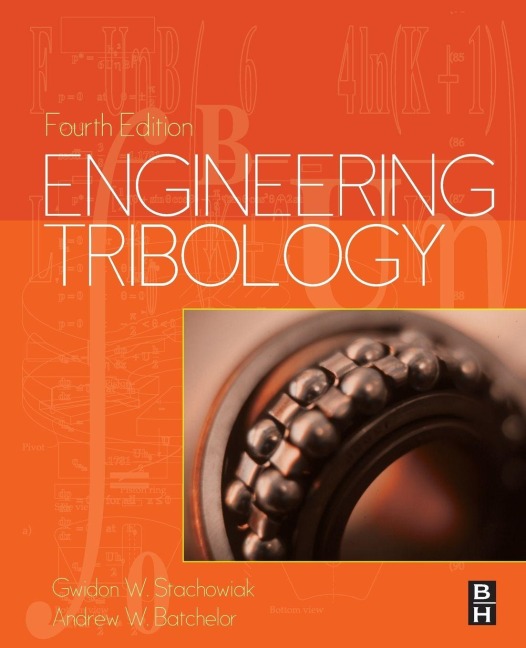 Engineering Tribology - Gwidon Stachowiak, Andrew W Batchelor