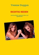Cover-Bild zum Titel 'Richtig reden - Die Kommunikation zwischen Eltern und Jugendlichen' von 'Yvonne Duygun'