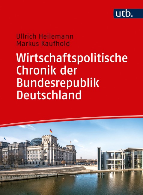 Wirtschaftspolitische Chronik der Bundesrepublik Deutschland 1949-2019 - Ullrich Heilemann, Markus Kaufhold