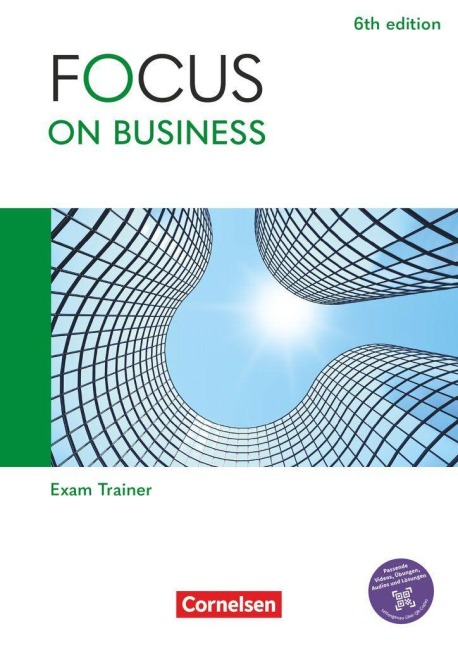 Focus on Business B1/B2 - 6th edition - Exam Trainer mit Lösungsbeileger und Audios - Marion Grussendorf