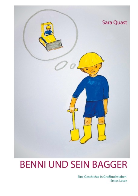 Benni und sein Bagger - Sara Quast