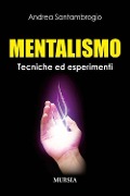 Cover-Bild zum Titel 'Mentalismo. Tecniche ed esperimenti' von 'Andrea Santambrogio'