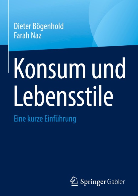 Konsum und Lebensstile - Farah Naz, Dieter Bögenhold