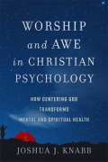 Cover-Bild zum Titel 'Worship and Awe in Christian Psychology' von 'Joshua J Knabb'