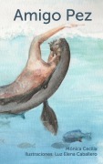 Cover-Bild zum Titel 'Amigo Pez' von 'Mónica Cecilia'