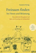 Cover-Bild zum Titel 'Freiraum finden bei Stress und Belastung' von 'Susanne Kersig'