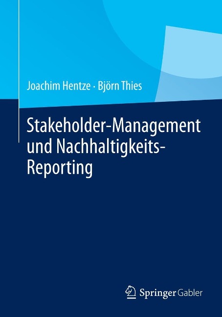 Stakeholder-Management und Nachhaltigkeits-Reporting - Joachim Hentze, Björn Thies