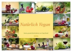 Cover-Bild zum Titel 'Natürlich Vegan - frische gesunde Köstlichkeiten (Wandkalender 2026 DIN A3 quer), CALVENDO Monatskalender' von 'Tanja Riedel'
