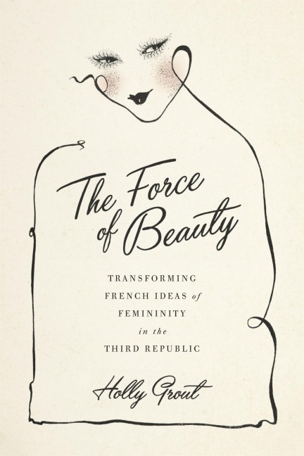 The Force of Beauty - Holly Grout