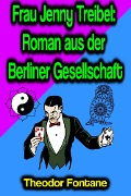 Cover-Bild zum Titel 'Frau Jenny Treibel: Roman aus der Berliner Gesellschaft' von 'Theodor Fontane'