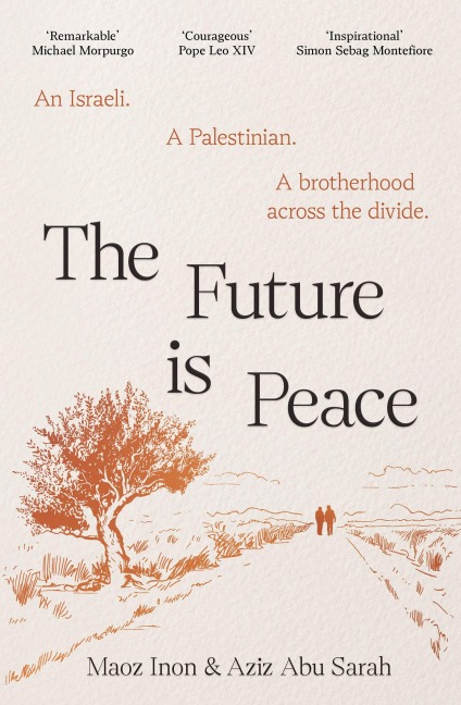 The Future Is Peace - Aziz Abu Sarah, Maoz Inon