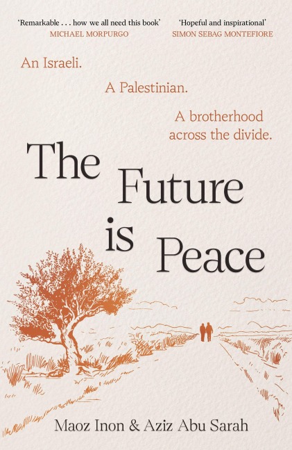 The Future Is Peace - Aziz Abu Sarah, Maoz Inon