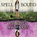 Cover-Bild zum Titel 'Spell Bound Lib/E' von 'Rachel Hawkins'