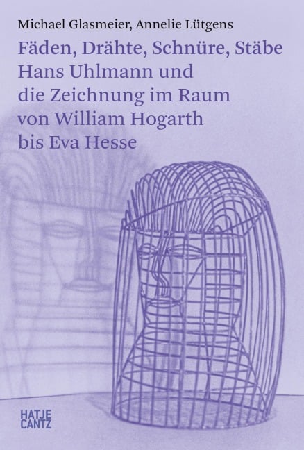 Fäden, Drähte, Schnüre, Stäbe - Michael Glasmeier, Annelie Lütgens