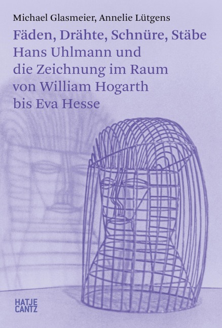 Fäden, Drähte, Schnüre, Stäbe - Michael Glasmeier, Annelie Lütgens