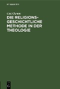 Cover-Bild zum Titel 'Die religionsgeschichtliche Methode in der Theologie' von 'Carl Clemen'