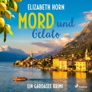 Cover-Bild zum Titel 'Mord und Gelato' von 'Elizabeth Horn'