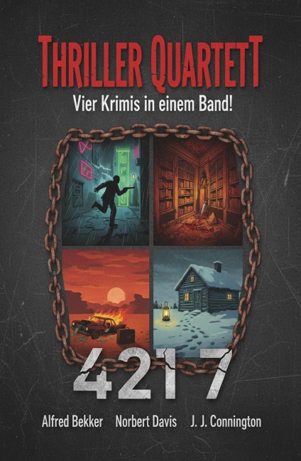 Thriller Quartett 4217 - Vier Krimis in einem Band! - Alfred Bekker, Norbert Davis, J. J. Connington