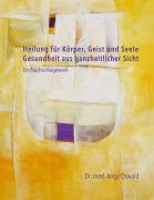 Cover-Bild zum Titel 'Heilung für Körper, Geist und Seele' von 'Antje Oswald'