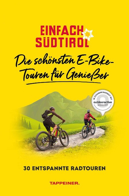 Einfach Südtirol: Die schönsten E-Bike-Touren für Genießer - 