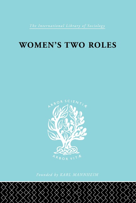 Women's Two Roles - Viola Klein, Alva Myrdal