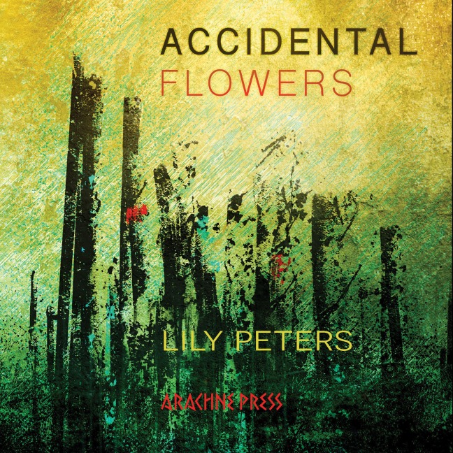 Accidental Flowers - Lily Peters