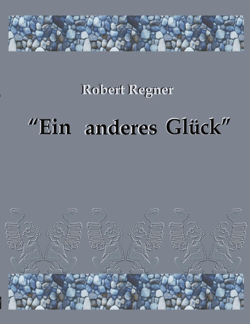 Ein anderes Glück - Robert Regner
