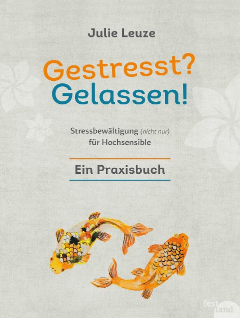 Gestresst? Gelassen! - Julie Leuze