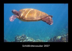Cover-Bild zum Titel 'Schildkrötenzauber 2027 Fotokalender DIN A3' von 'Tobias Becker'