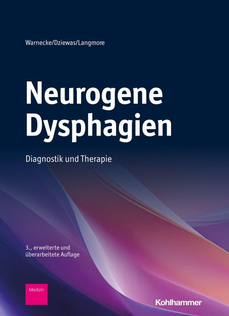 Neurogene Dysphagien - Tobias Warnecke, Susan Langmore, Rainer Dziewas