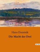 Cover-Bild zum Titel 'Die Macht der Drei' von 'Hans Dominik'