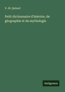 Cover-Bild zum Titel 'Petit dictionnaire d'histoire, de géographie et de mythologie' von 'P. -M. Quitard'