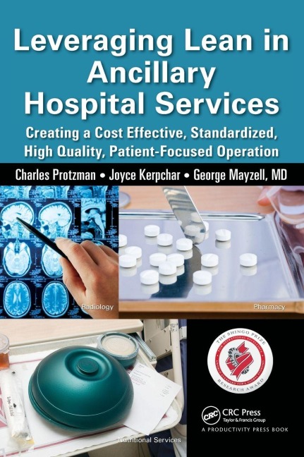 Leveraging Lean in Ancillary Hospital Services - Charles Protzman, George Mayzell, Joyce Kerpchar