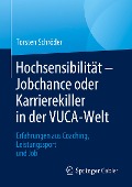 Hochsensibilität ¿ Jobchance oder Karrierekiller in der VUCA-Welt - Torsten Schröder