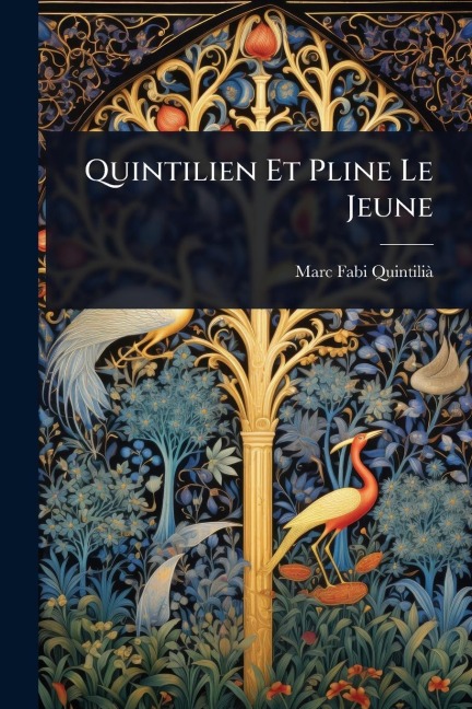 Quintilien Et Pline Le Jeune - Marc Fabi Quintiliã