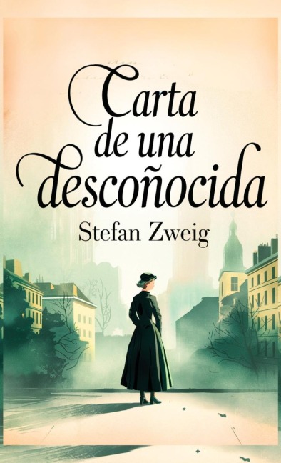 CARTA DE UNA DESCONOCIDA - Stefan Zweig