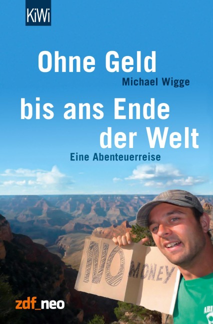 Ohne Geld bis ans Ende der Welt - Michael Wigge