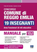 Cover-Bild zum Titel 'Concorso comune di Reggio Emilia 19 insegnanti. Area funzionari di reti educative. Manuale per tutte le prove' von 'Paolo Ammendola, Carmela Cotrufo'