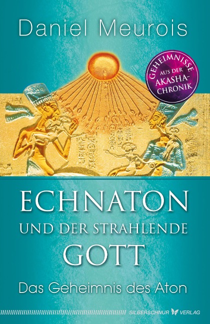 Echnaton und der Strahlende Gott - Daniel Meurois