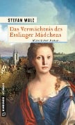 Cover-Bild zum Titel 'Das Vermächtnis des Esslinger Mädchens' von 'Stefan Walz'